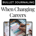 A promotional image titled How Teachers Can Use Bullet Journaling When Changing Careers with photos of hands writing in notebooks and drawing charts. Website: scwbehindthescenes.com.