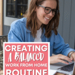 A woman wearing glasses and a denim shirt smiles while typing on a laptop outdoors. Text overlay reads: Creating a balanced work at home mom routine schedule.