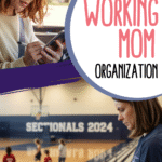 A collage shows a woman following her work at home mom routine—using a tablet in her car and working on a laptop at the gym while watching kids play basketball. Text reads: Finding Working Mom Organization. scwbehindthescenes.com.