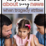 A worried young girl sits between two adults who comfort her. Text above reads: How to Talk to Kids About Scary News when tragedy strikes. Website link appears at the bottom.