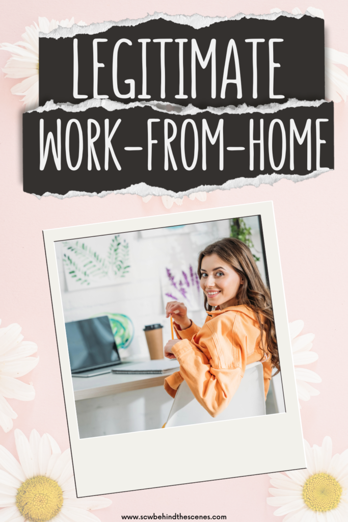 A smiling woman sits at a desk with a laptop and coffee cup, looking over her shoulder. Text above reads Legitimate Work-From-Home on a pink background with flowers. Website: scwbehindthescenes.com.