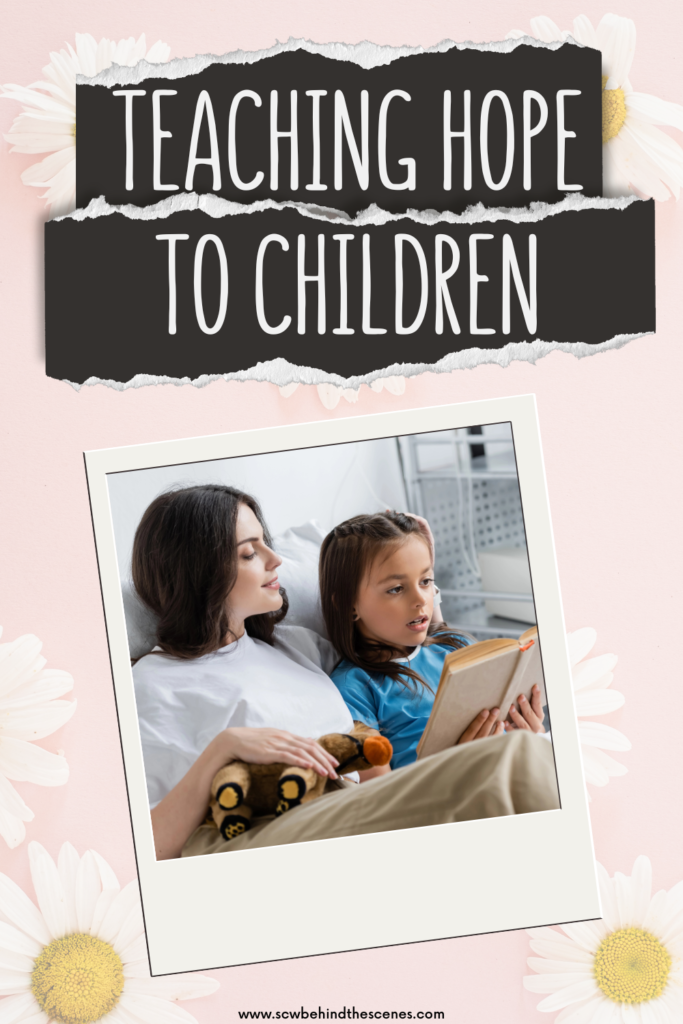 A woman sits with a young girl, reading a book together. Above them, text reads Teaching Hope to Children on a pink background with white daisies. The website www.scwbehindthescenes.com is at the bottom.